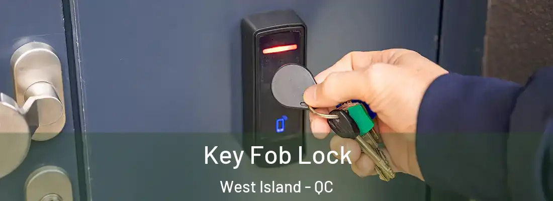  Key Fob Lock West Island - QC