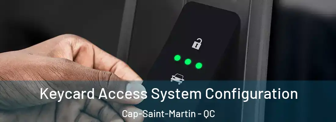  Keycard Access System Configuration Cap-Saint-Martin - QC