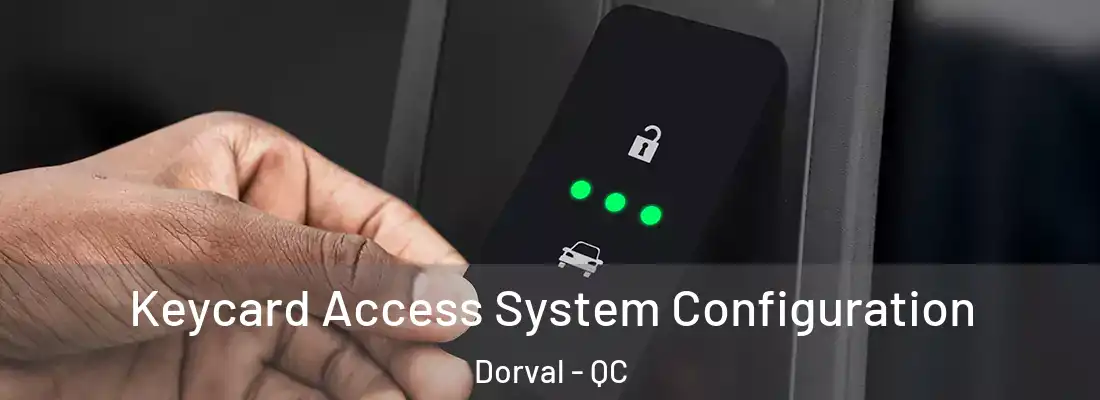  Keycard Access System Configuration Dorval - QC