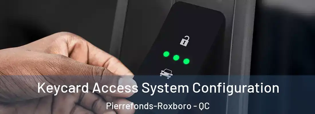  Keycard Access System Configuration Pierrefonds-Roxboro - QC