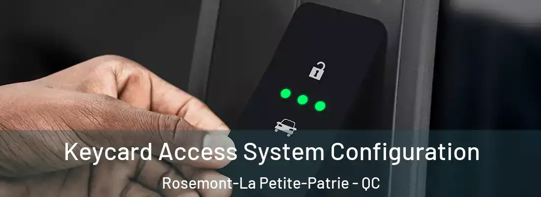  Keycard Access System Configuration Rosemont-La Petite-Patrie - QC