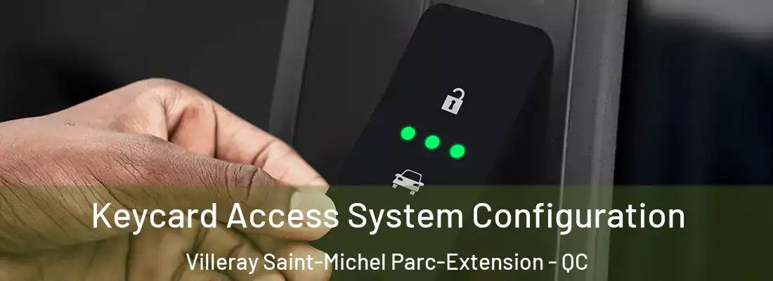  Keycard Access System Configuration Villeray Saint-Michel Parc-Extension - QC