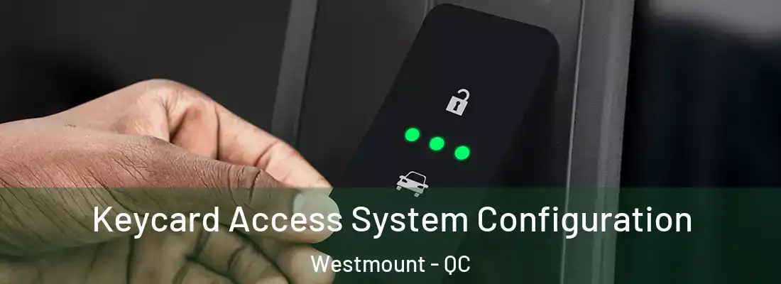  Keycard Access System Configuration Westmount - QC