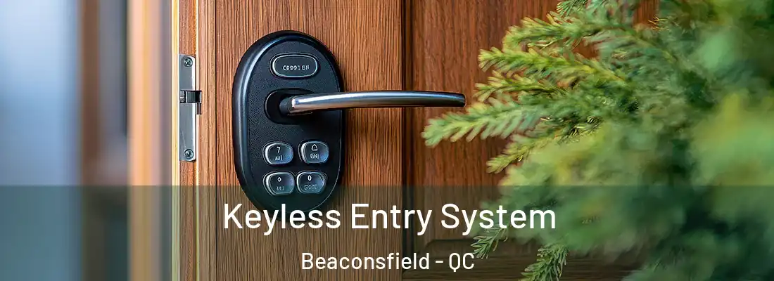  Keyless Entry System Beaconsfield - QC