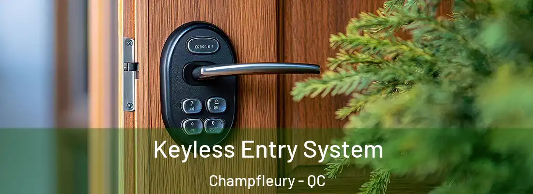  Keyless Entry System Champfleury - QC