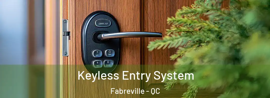  Keyless Entry System Fabreville - QC