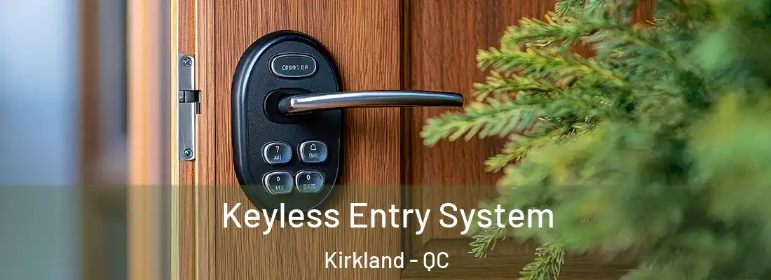  Keyless Entry System Kirkland - QC