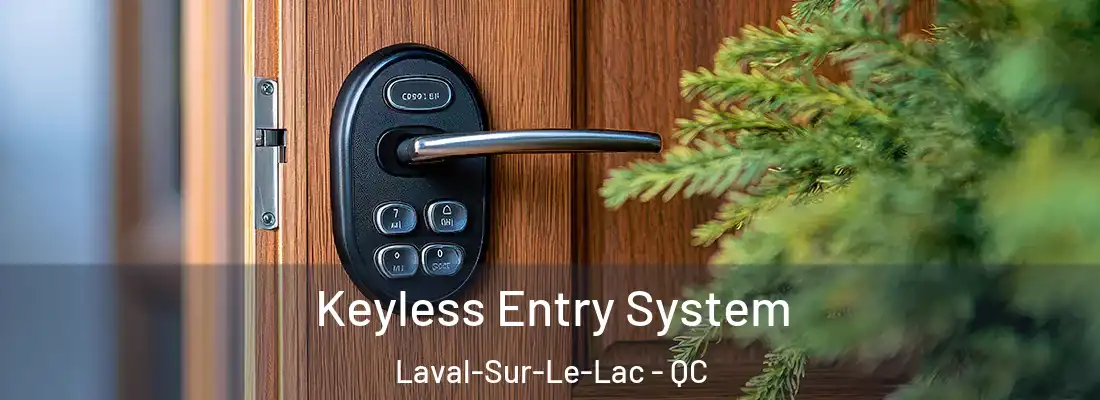  Keyless Entry System Laval-Sur-Le-Lac - QC