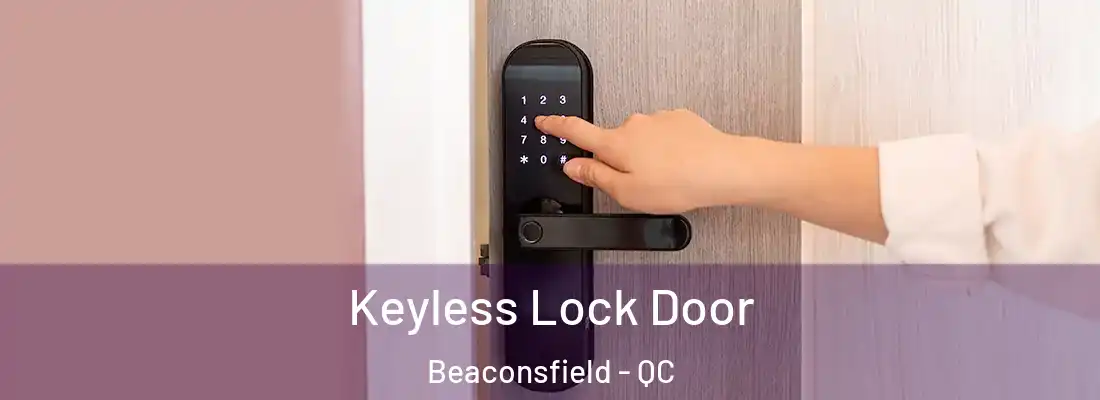 Keyless Lock Door Beaconsfield - QC