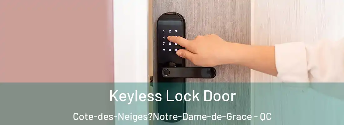  Keyless Lock Door Cote-des-Neiges?Notre-Dame-de-Grace - QC