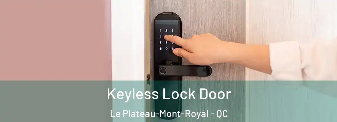  Keyless Lock Door Le Plateau-Mont-Royal - QC