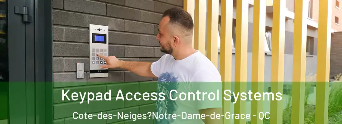  Keypad Access Control Systems Cote-des-Neiges?Notre-Dame-de-Grace - QC