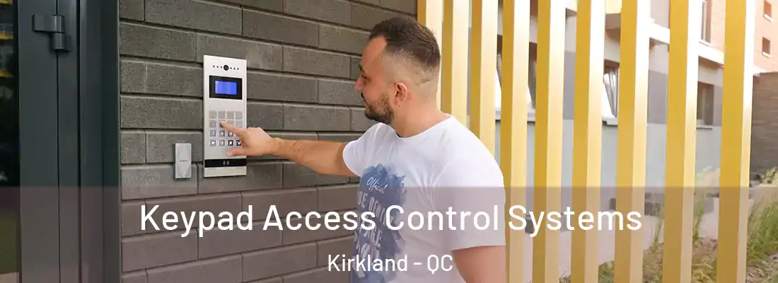 Keypad Access Control Systems Kirkland - QC
