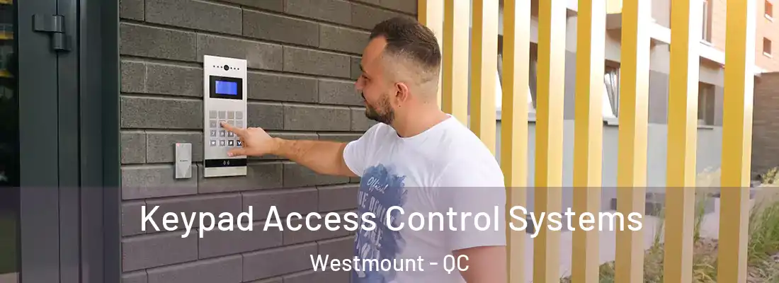  Keypad Access Control Systems Westmount - QC