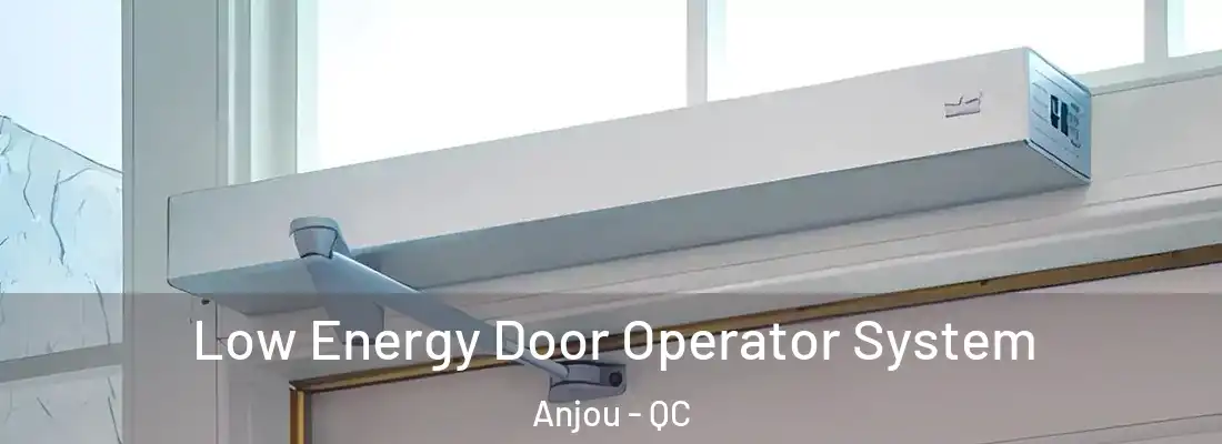  Low Energy Door Operator System Anjou - QC