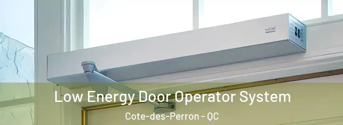  Low Energy Door Operator System Cote-des-Perron - QC