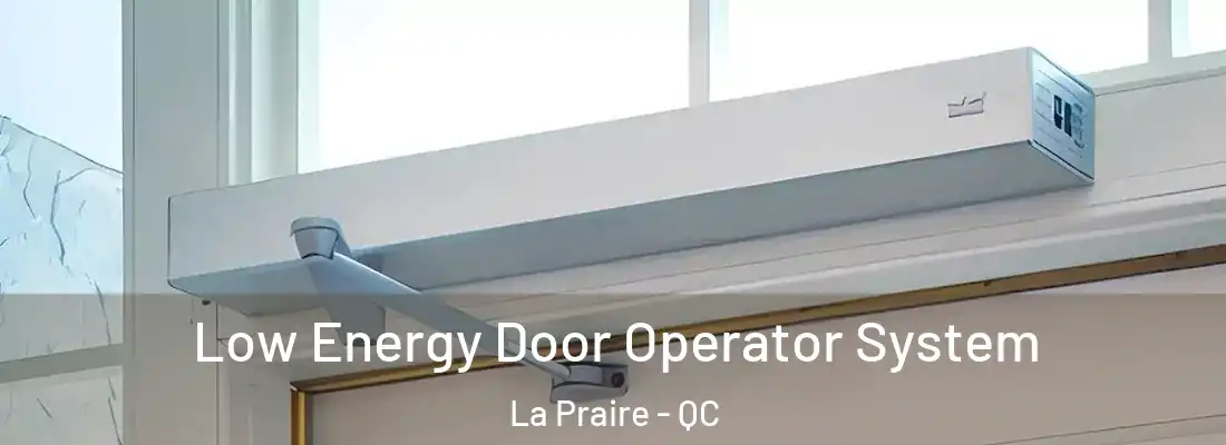  Low Energy Door Operator System La Praire - QC