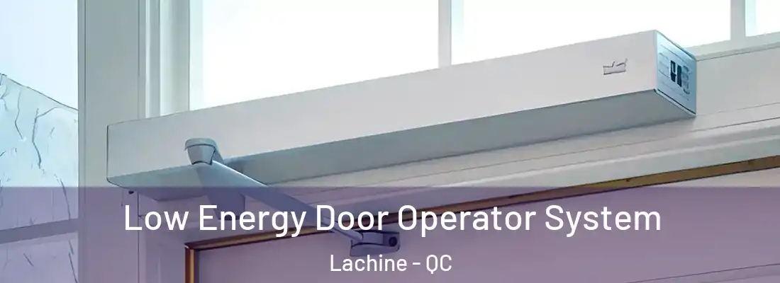  Low Energy Door Operator System Lachine - QC