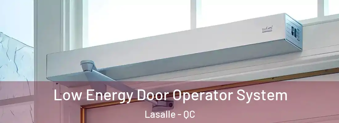  Low Energy Door Operator System Lasalle - QC