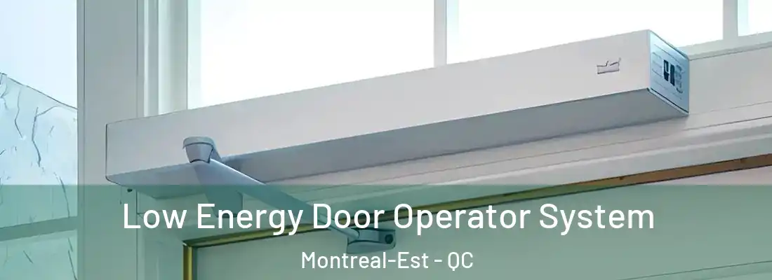 Low Energy Door Operator System Montreal-Est - QC