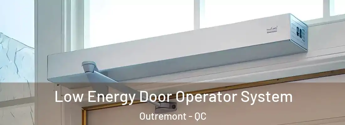  Low Energy Door Operator System Outremont - QC