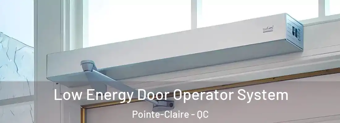  Low Energy Door Operator System Pointe-Claire - QC
