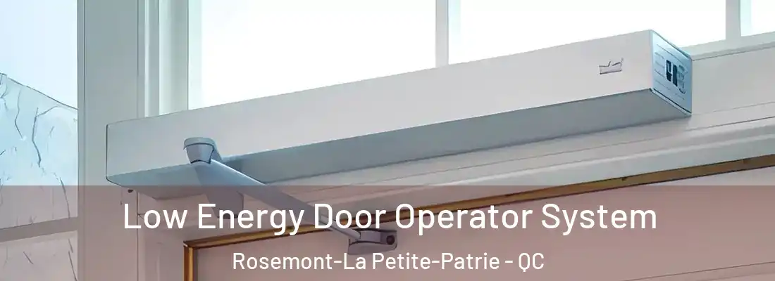  Low Energy Door Operator System Rosemont-La Petite-Patrie - QC