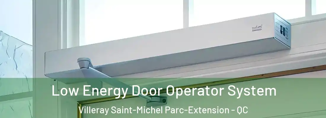  Low Energy Door Operator System Villeray Saint-Michel Parc-Extension - QC