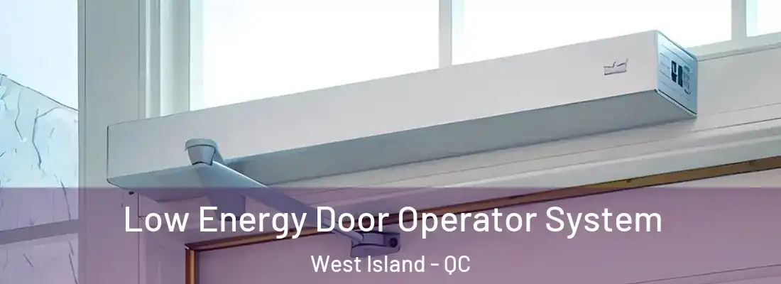  Low Energy Door Operator System West Island - QC