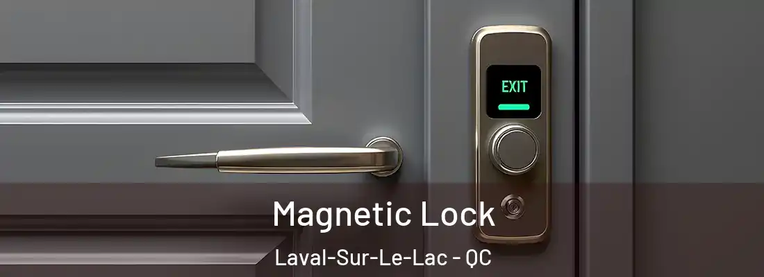  Magnetic Lock Laval-Sur-Le-Lac - QC