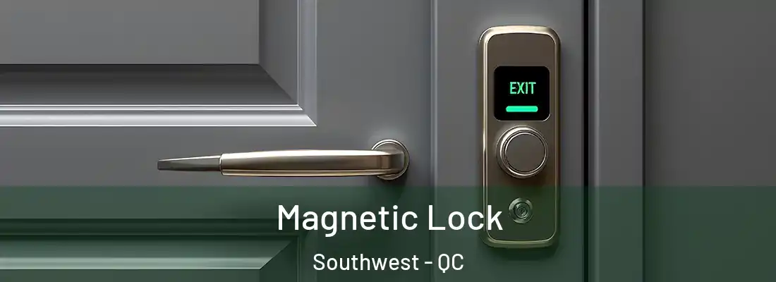  Magnetic Lock Southwest - QC