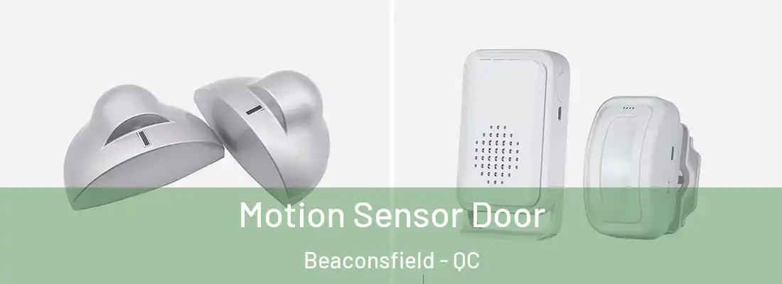  Motion Sensor Door Beaconsfield - QC
