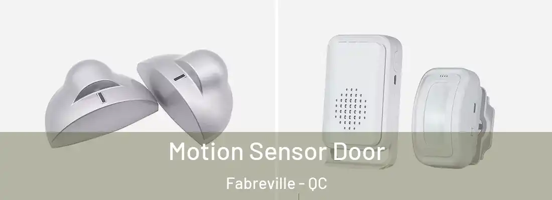  Motion Sensor Door Fabreville - QC