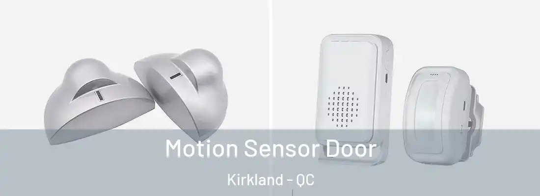 Motion Sensor Door Kirkland - QC