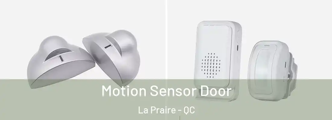  Motion Sensor Door La Praire - QC