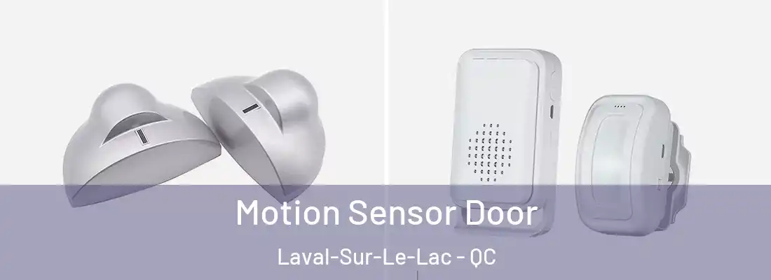  Motion Sensor Door Laval-Sur-Le-Lac - QC