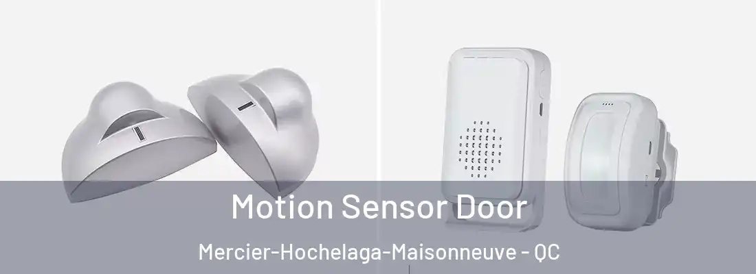  Motion Sensor Door Mercier-Hochelaga-Maisonneuve - QC