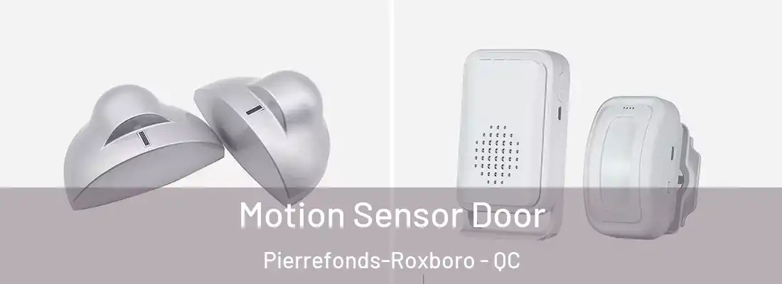  Motion Sensor Door Pierrefonds-Roxboro - QC