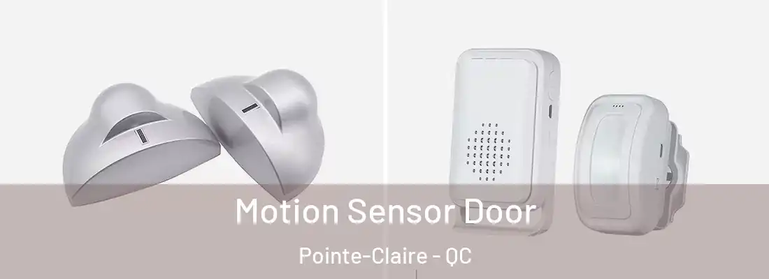  Motion Sensor Door Pointe-Claire - QC