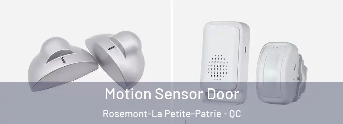  Motion Sensor Door Rosemont-La Petite-Patrie - QC