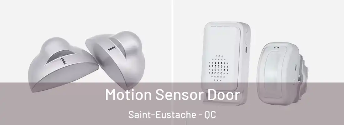  Motion Sensor Door Saint-Eustache - QC