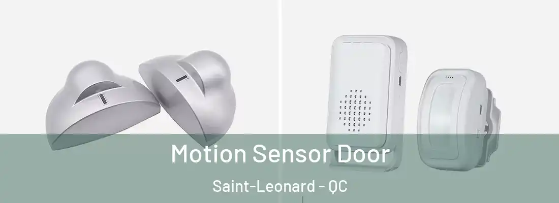  Motion Sensor Door Saint-Leonard - QC