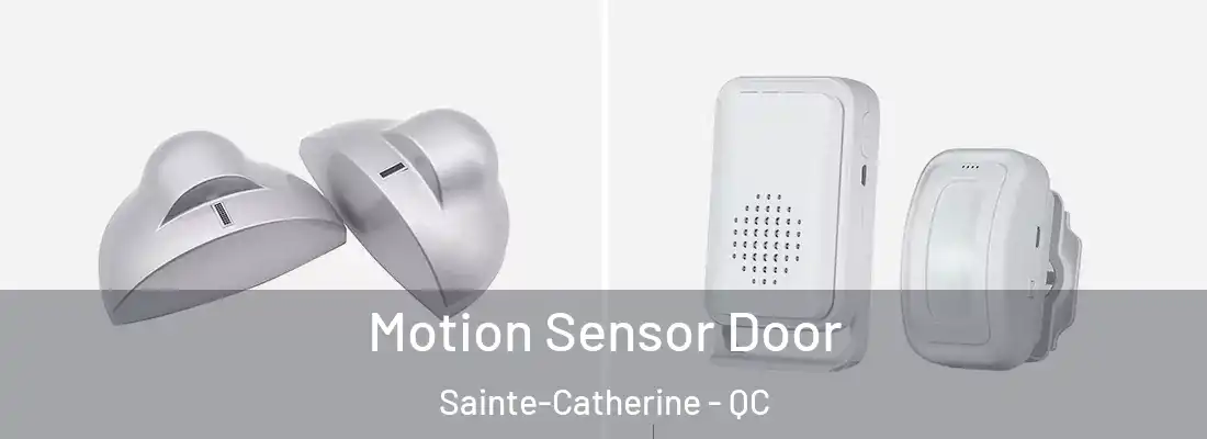  Motion Sensor Door Sainte-Catherine - QC