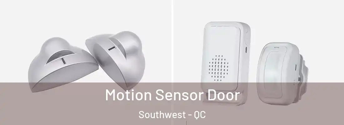  Motion Sensor Door Southwest - QC