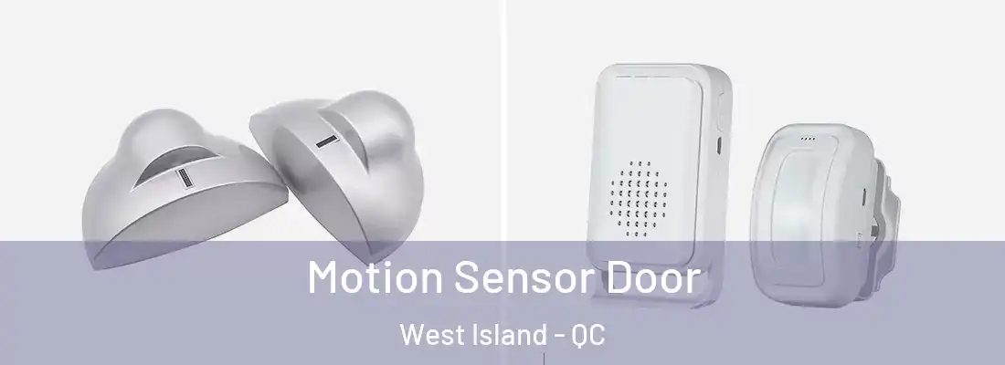  Motion Sensor Door West Island - QC