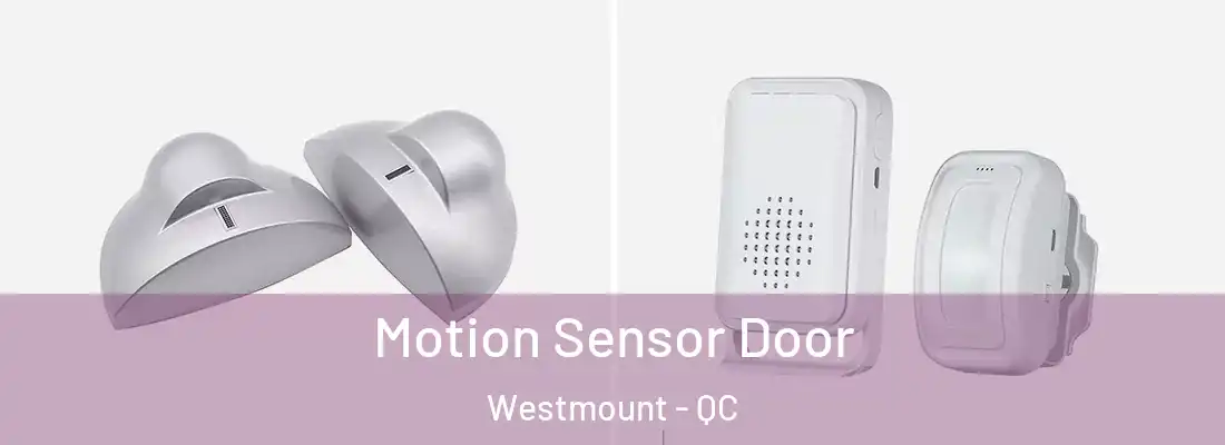  Motion Sensor Door Westmount - QC