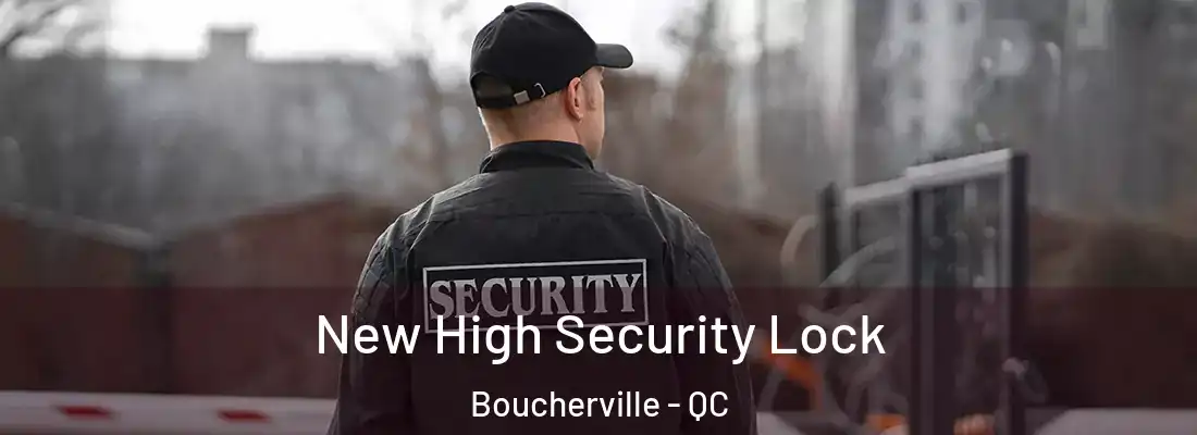  New High Security Lock Boucherville - QC