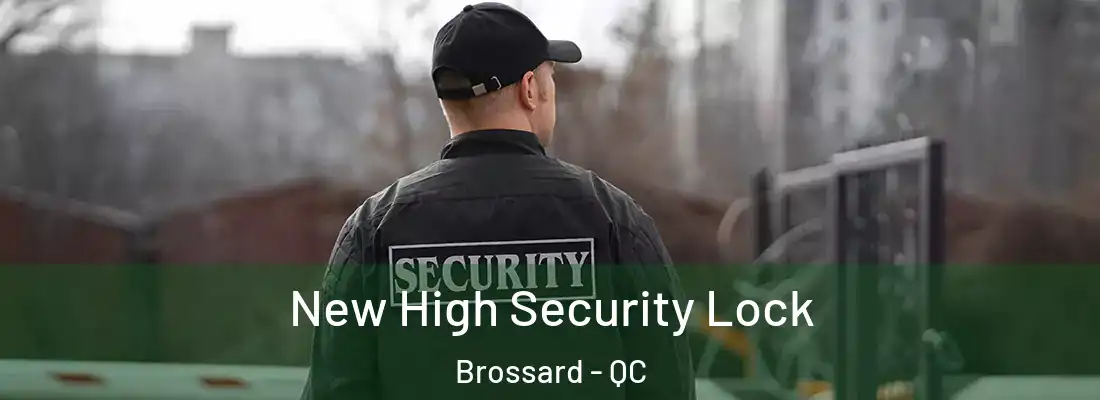  New High Security Lock Brossard - QC