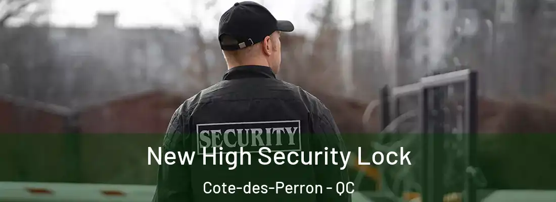  New High Security Lock Cote-des-Perron - QC