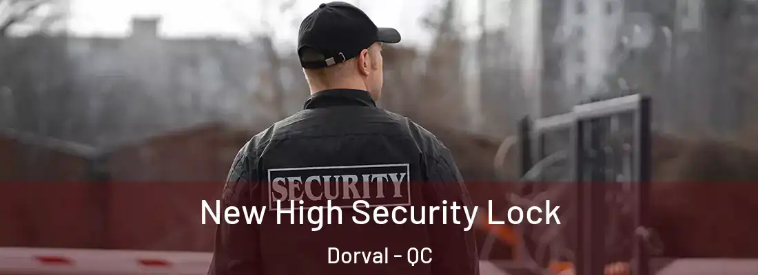  New High Security Lock Dorval - QC